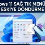 Windows 11 sağ tık değiştirme
